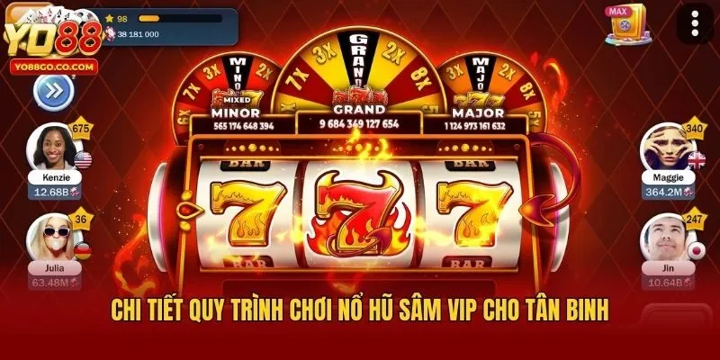 Chi tiết quy trình chơi nổ hũ sâm vip cho tân binh