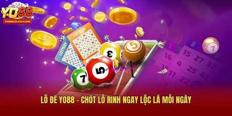 Lô đề Yo88 - Chốt lô rinh ngay lộc lá mỗi ngày