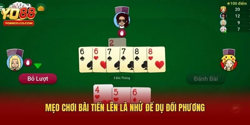 Mẹo chơi bài Tiến Lên là nhử để dụ đối phương