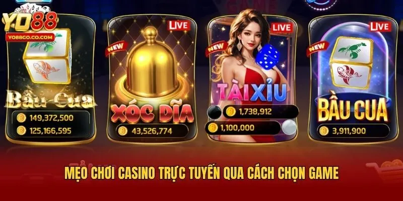 Mẹo chơi Casino trực tuyến qua cách chọn game