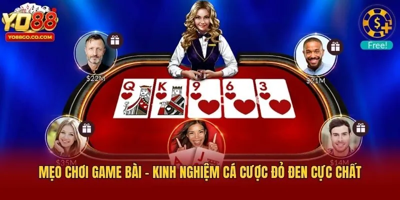 Mẹo Chơi Game Bài - Kinh Nghiệm Cá Cược Đỏ Đen Cực Chất