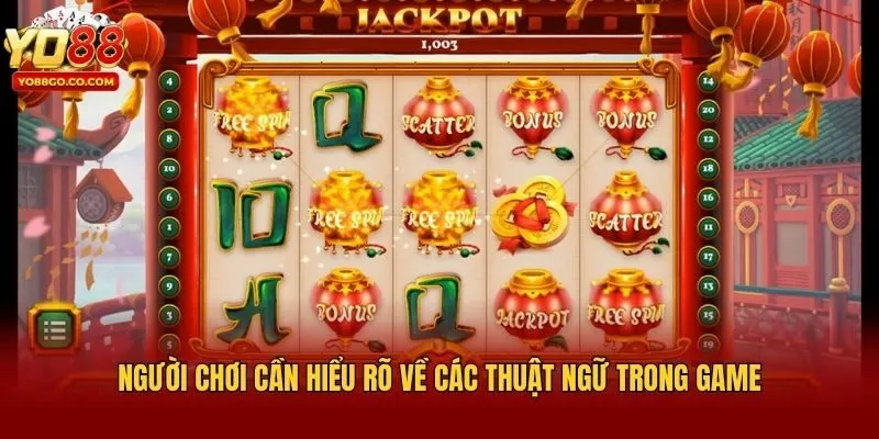 Người chơi cần hiểu rõ về các thuật ngữ trong game