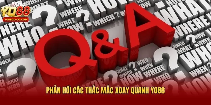 Phản hồi các thắc mắc xoay quanh Yo88