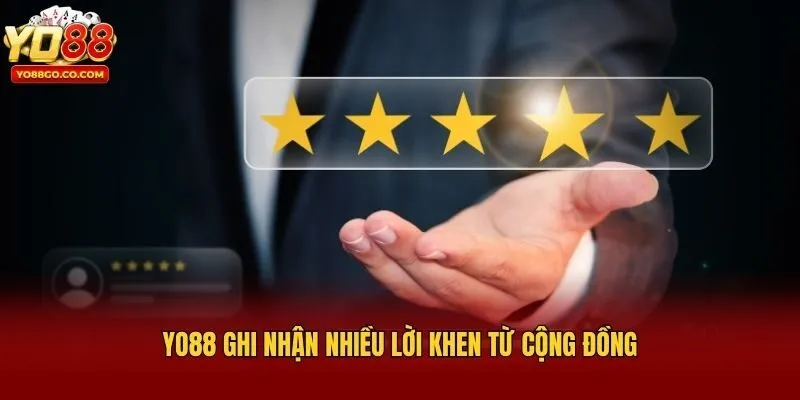 Yo88 ghi nhận nhiều lời khen từ cộng đồng